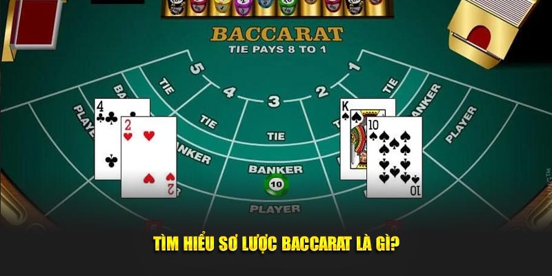 Tìm hiểu đôi nét Baccarat là gì?